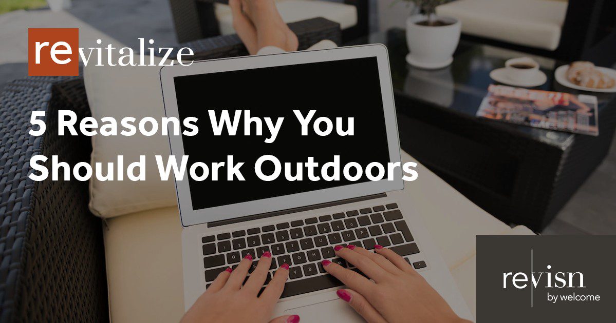 5 Reasons Why You Should Work Outdoors