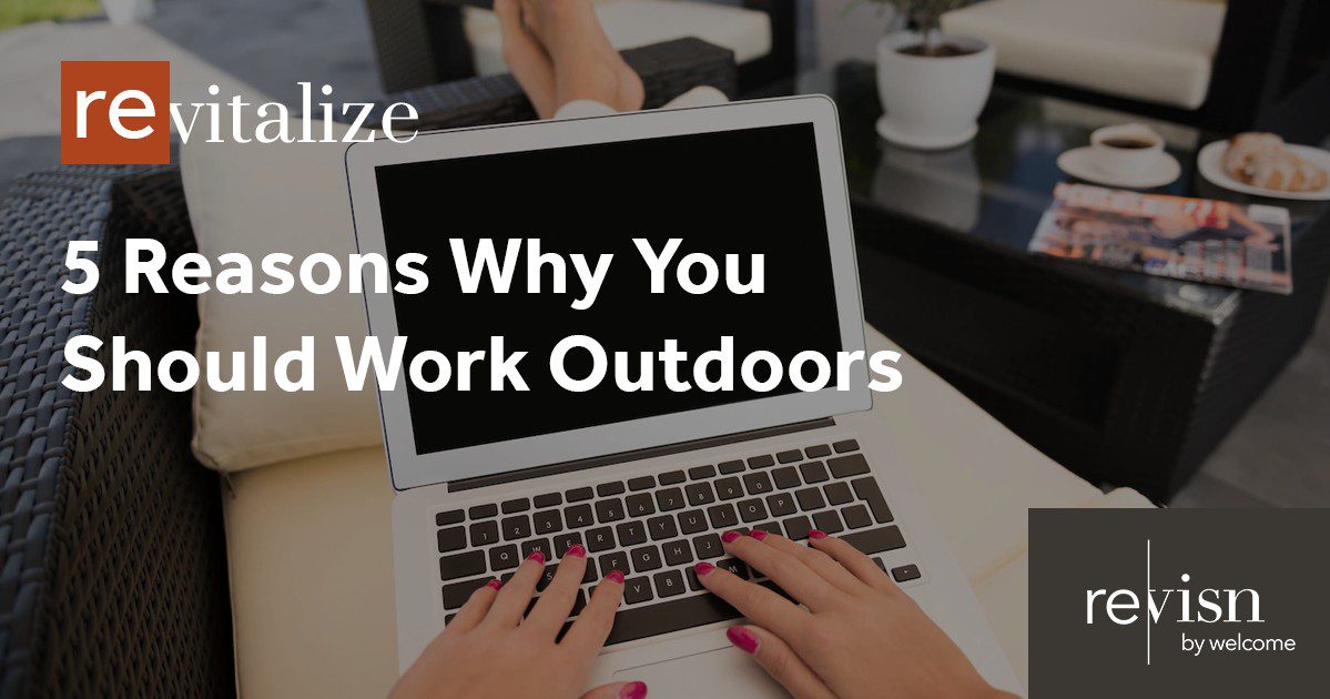 5 Reasons Why You Should Work Outdoors 5 Reasons Why You Should Work Outdoors