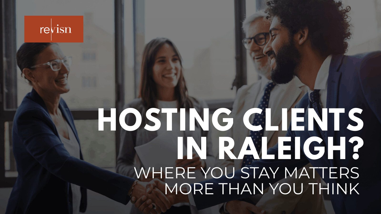 Hosting Clients in Raleigh? Where You Stay Matters More Than You Think