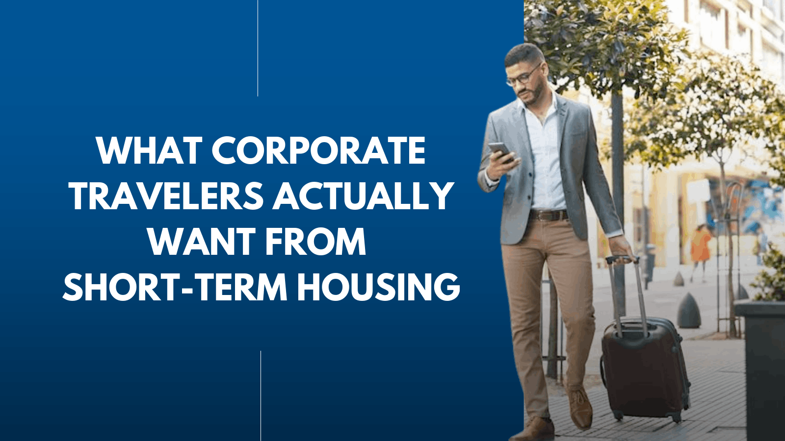 Short-Term Corporate Housing: What Business Travelers Actually Want