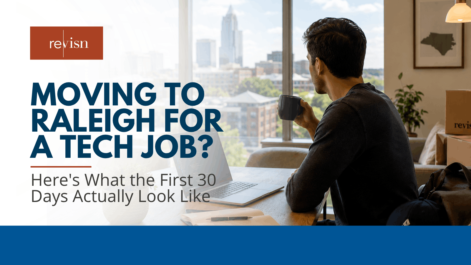 Moving to Raleigh for a Tech Job? Here’s What the First 30 Days Actually Look Like