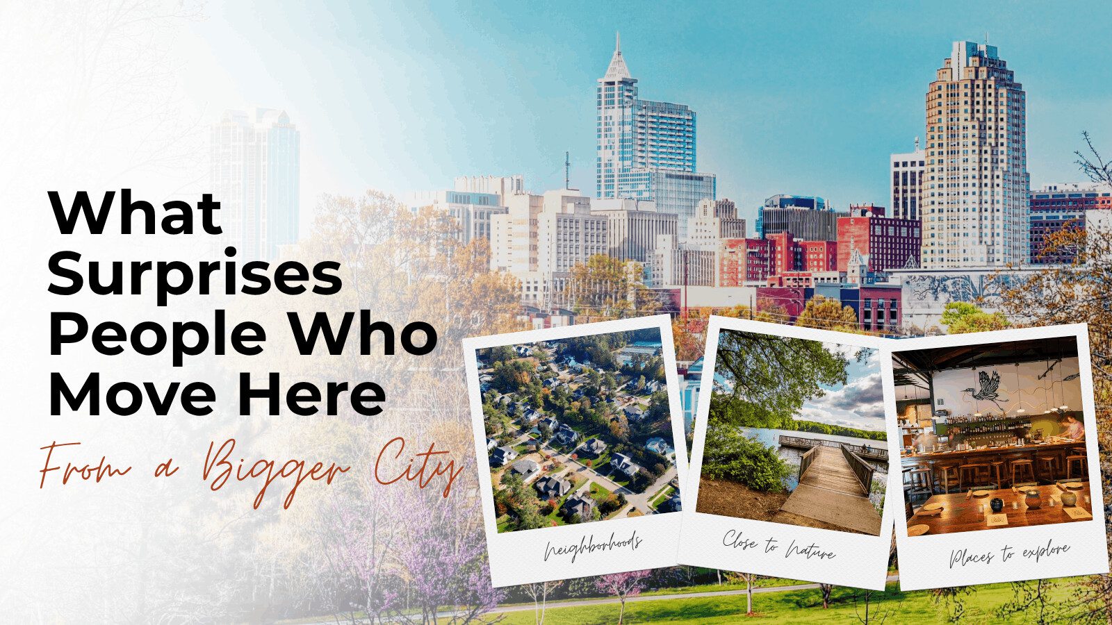 Moving to Raleigh From a Bigger City: What to Expect