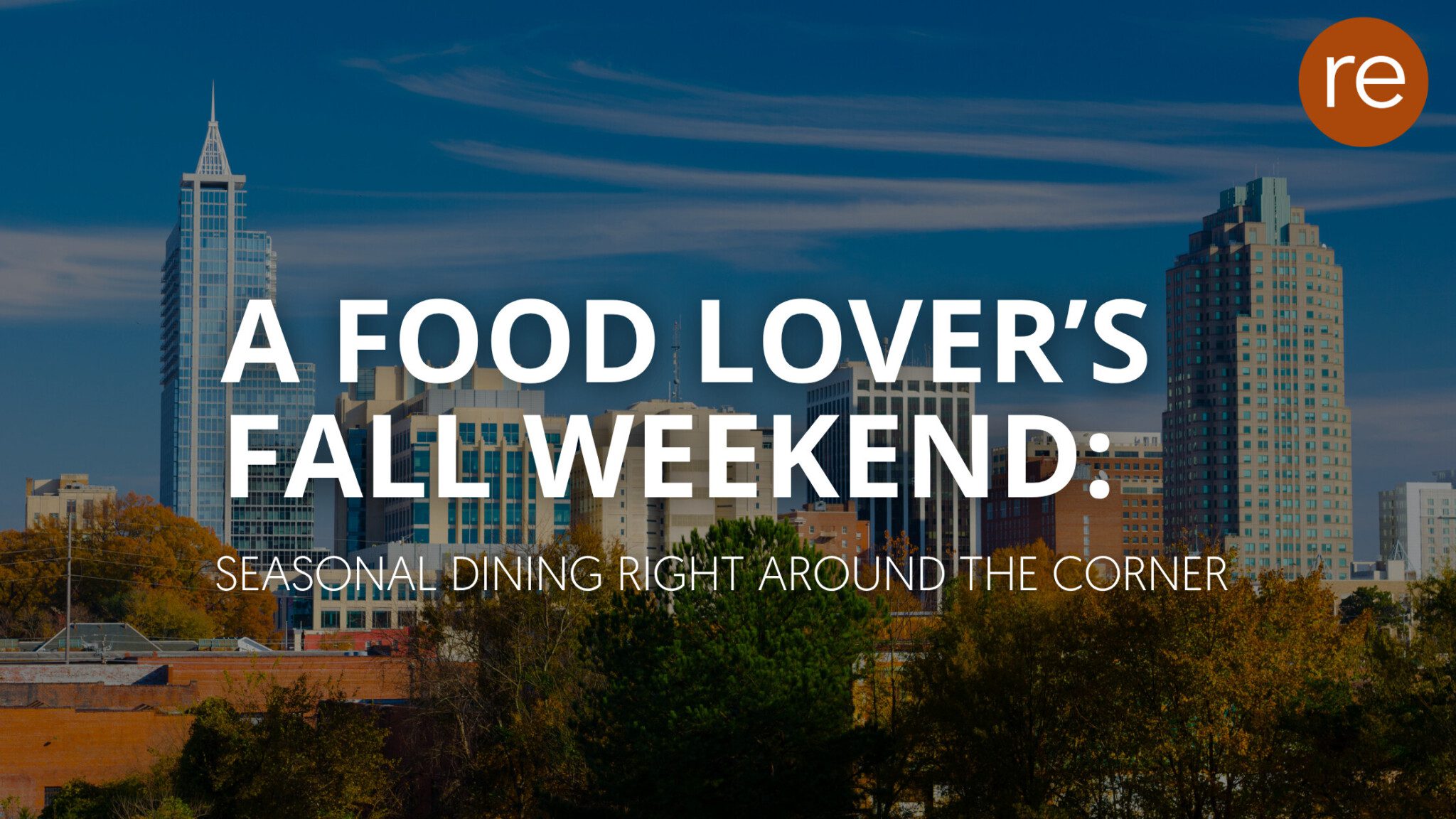 A Food Lover’s Fall Weekend: Seasonal Dining Around Downtown Raleigh